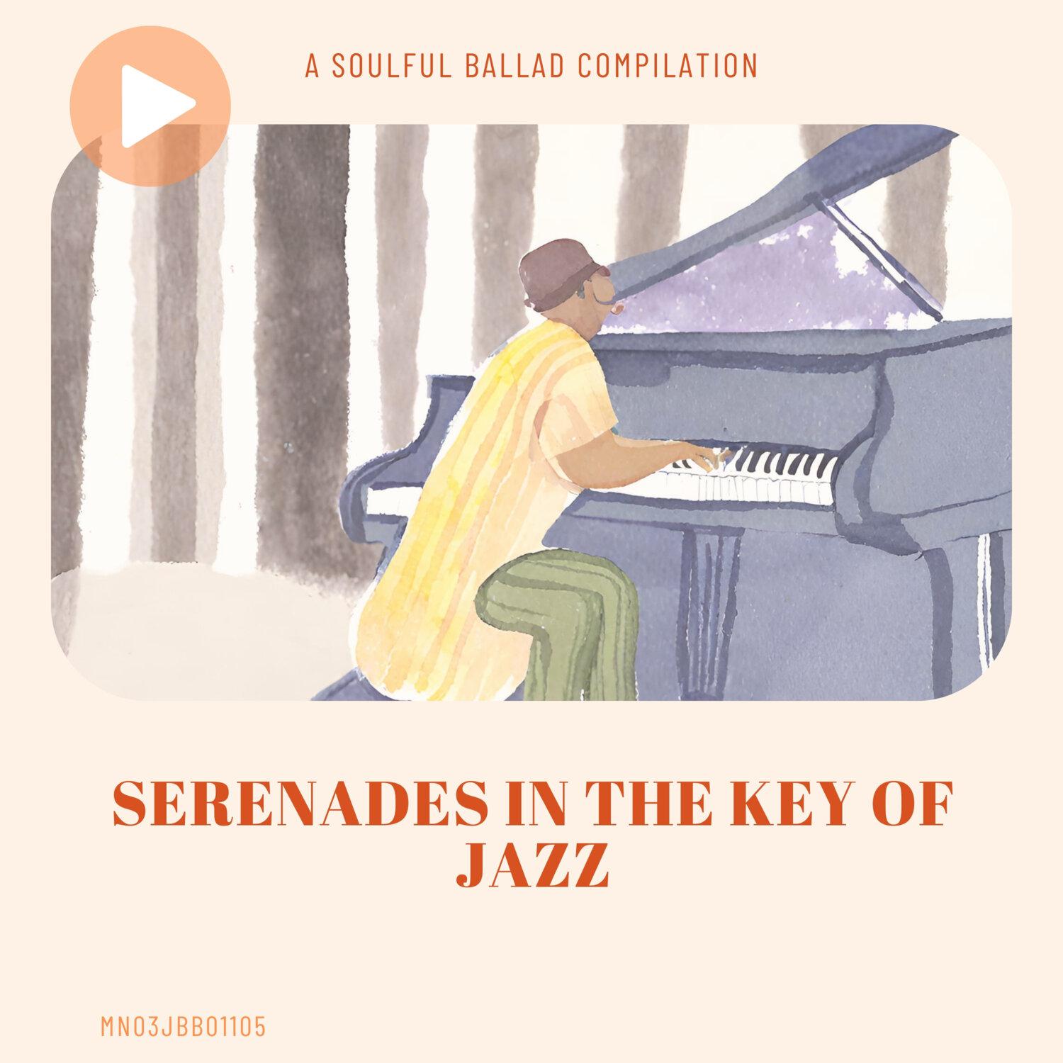 Постер альбома Serenades in the Key of Jazz: A Soulful Ballad Compilation