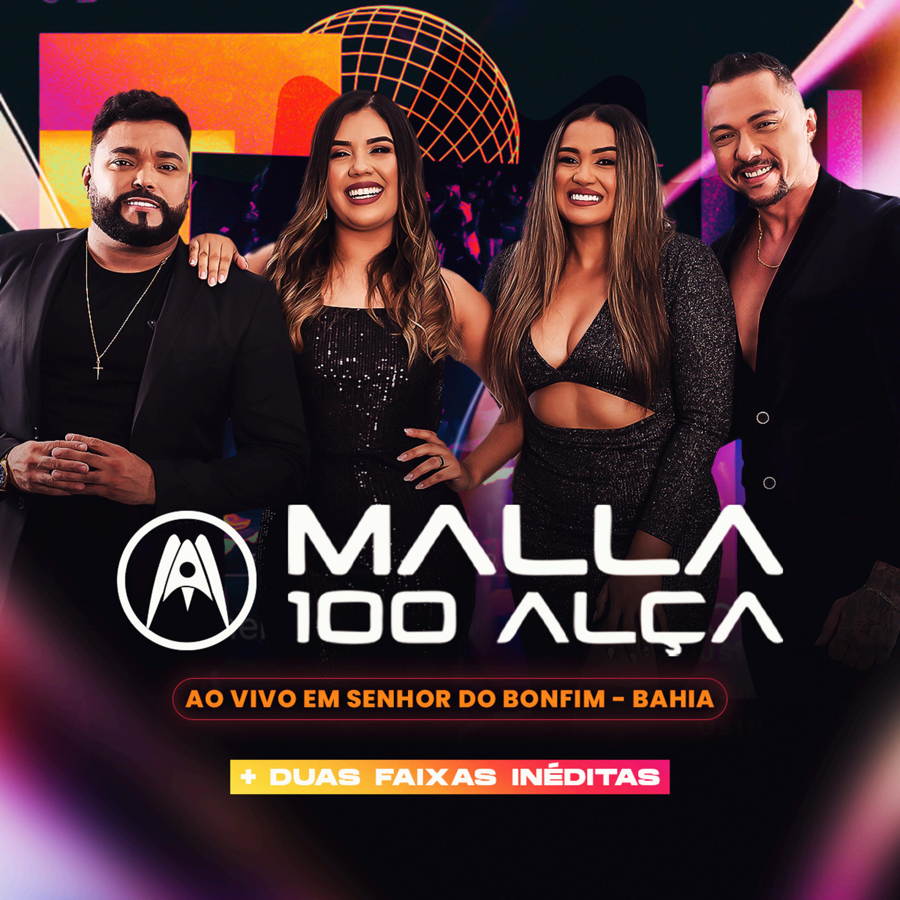 Постер альбома Malla 100 Alça Ao Vivo em Senhor do Bonfim - Bahia