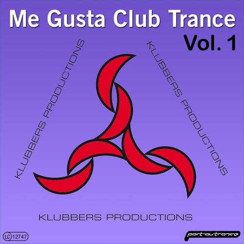 Постер альбома Klubbers productions pres. Me Gusta Club Trance Vol. 1