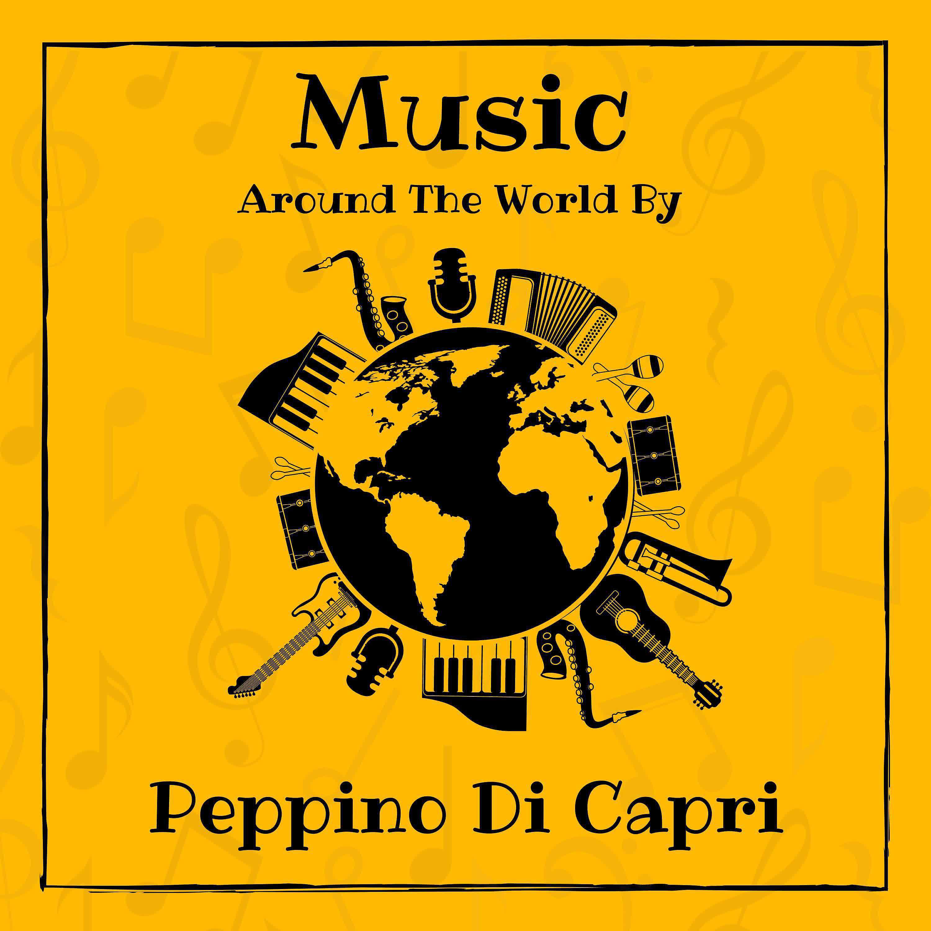Постер альбома Music around the World by Peppino Di Capri