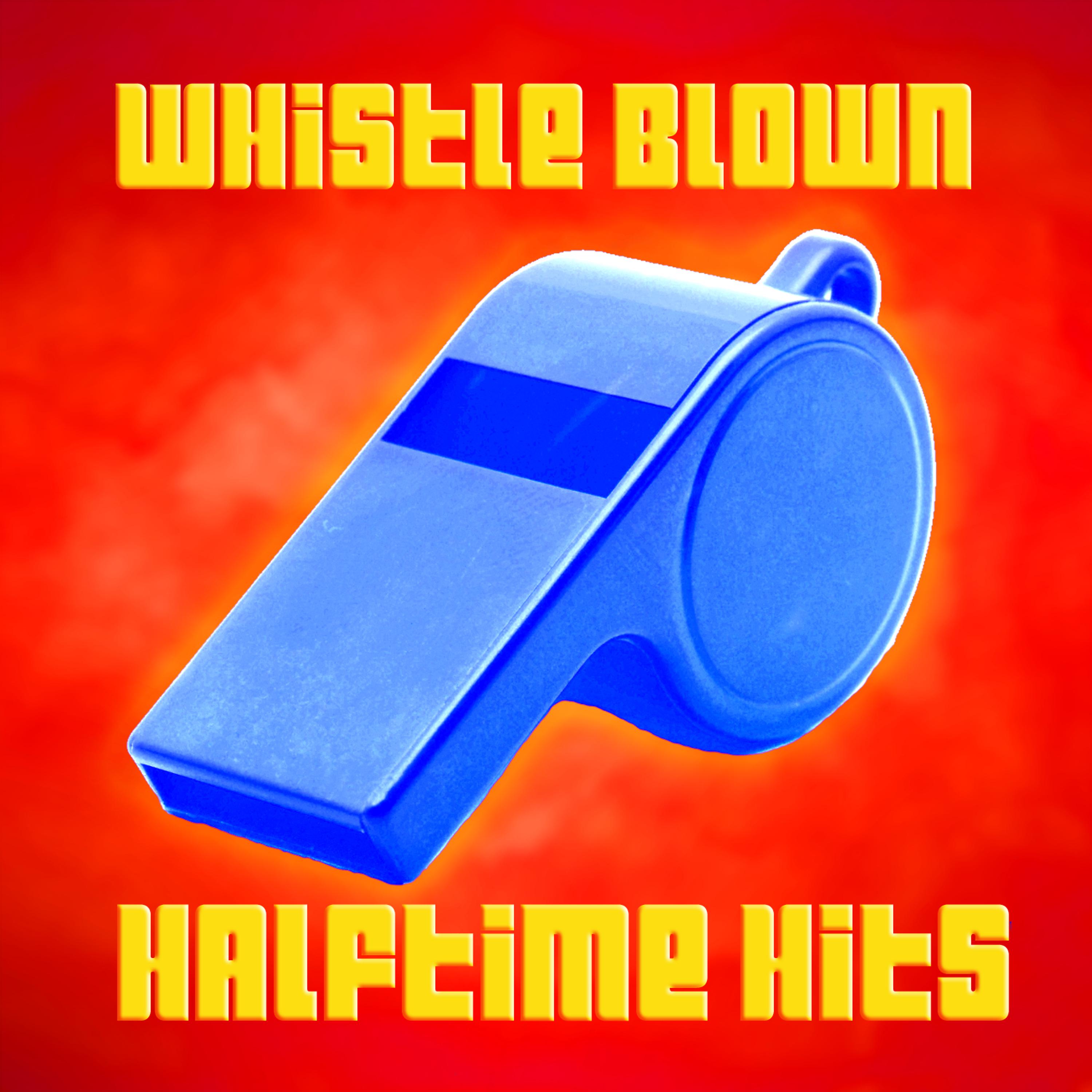 Постер альбома Whistle Blown: Halftime Hits