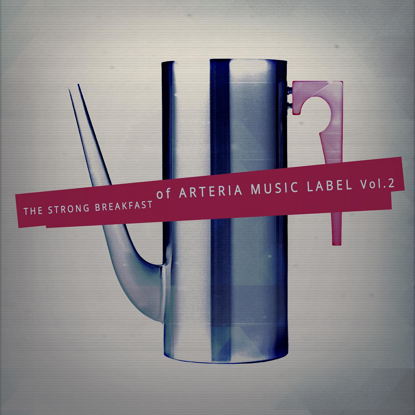 Постер альбома The Strong Breakfast of Arteria Music Label, Vol. 2