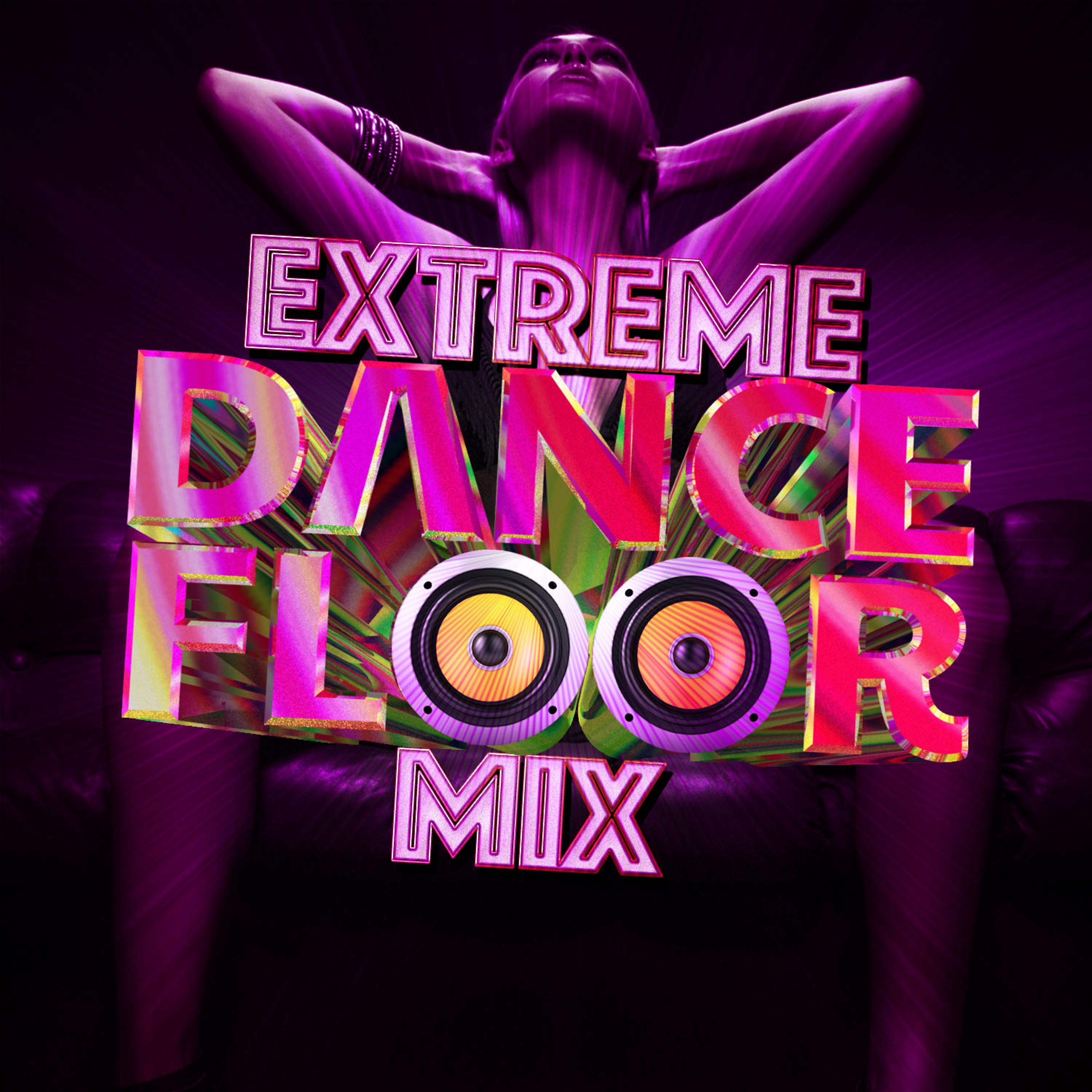 Постер альбома Extreme Dancefloor Mix