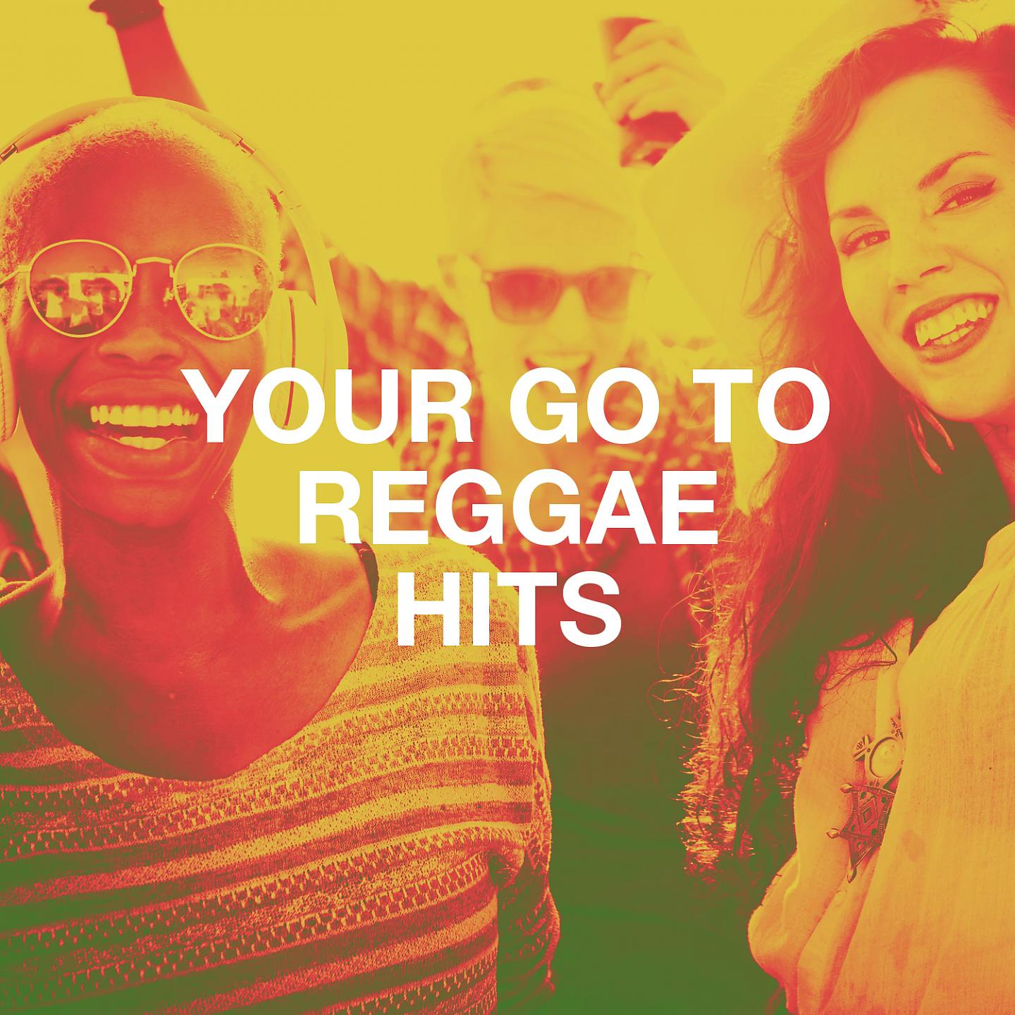 Постер альбома Your Go to Reggae Hits