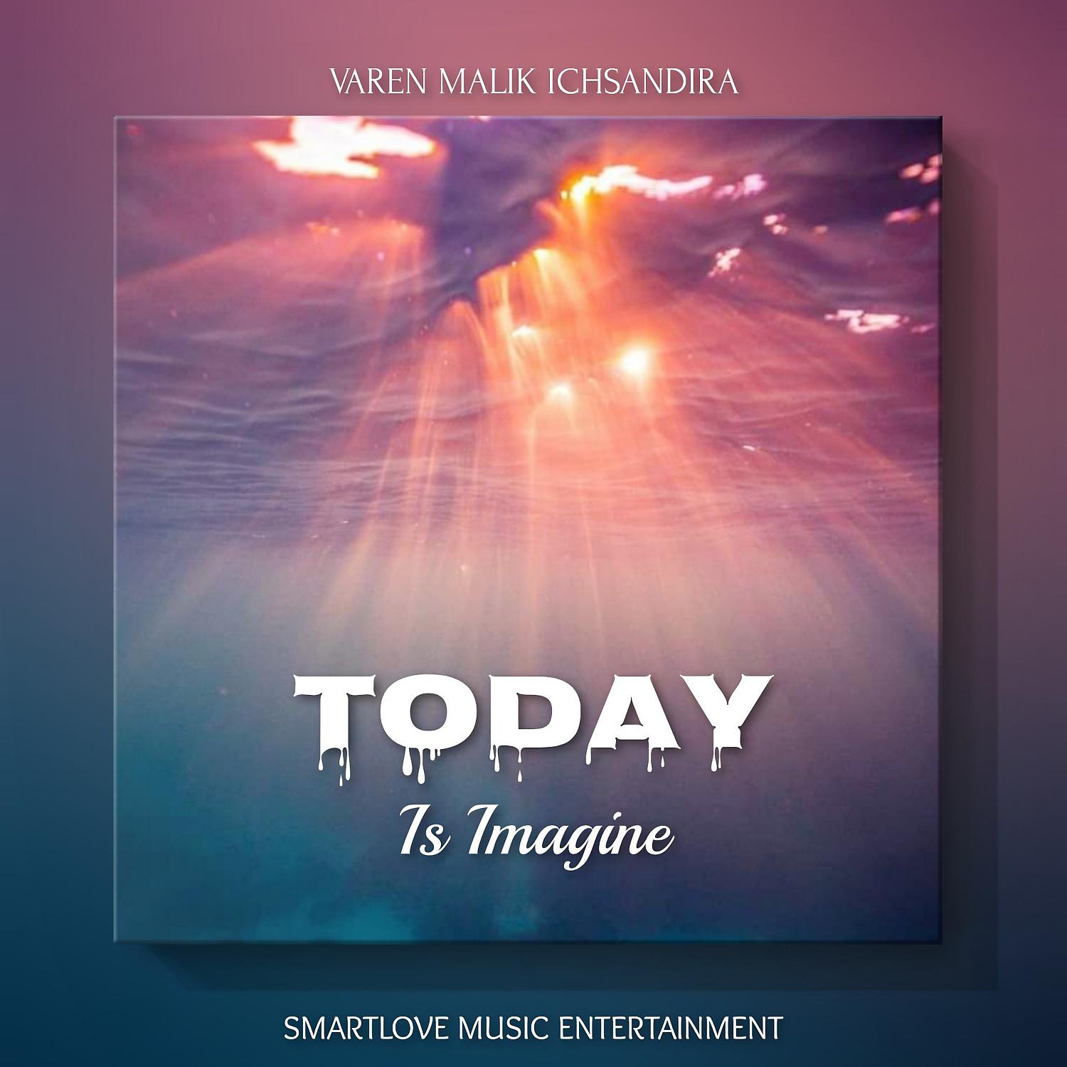 Постер альбома Today Is Imagine (feat. SmartLove Music & Ladie Keyys)