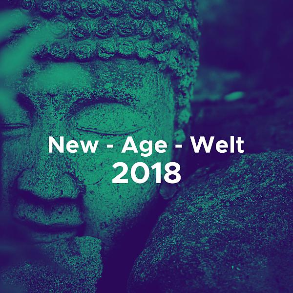 Постер альбома New-Age-Welt 2018: Die beste Auswahl an entspannender Musik und Naturgeräuschen für tiefe Entspannun