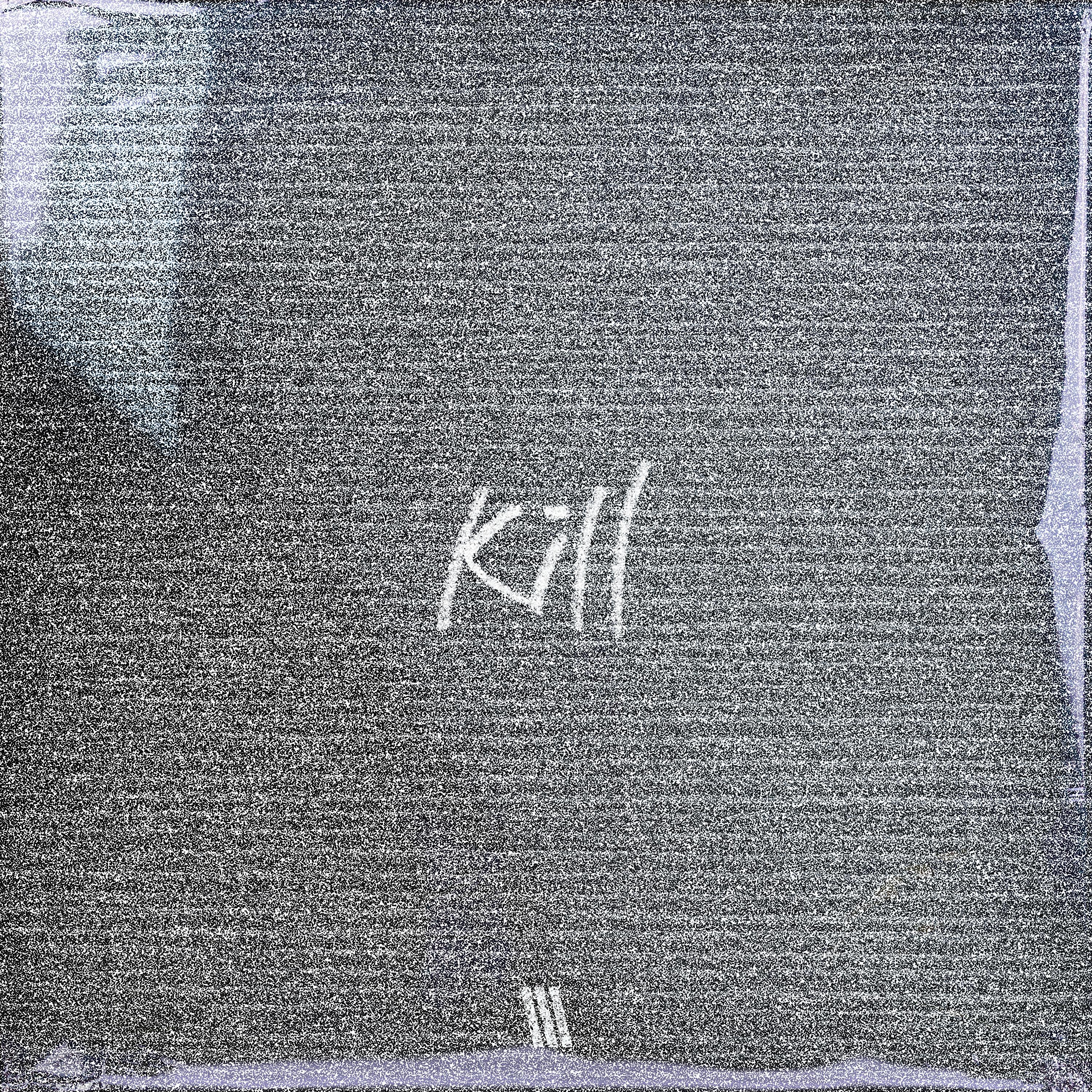 Постер альбома Kill (feat. KIM SEUNG MIN)