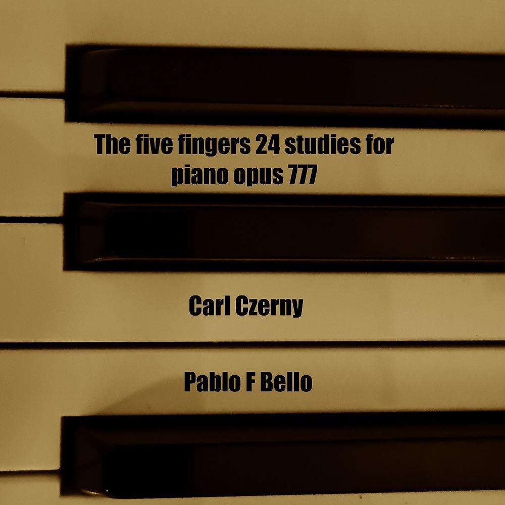 Постер альбома The Five Fingers 24 Studies for Piano Opus 777 Carl Czerny
