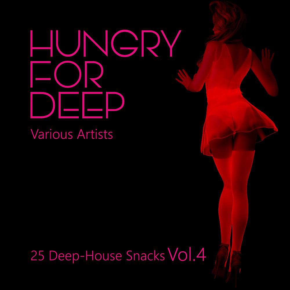 Постер альбома Hungry for Deep (25 Deep-House Snacks), Vol. 4