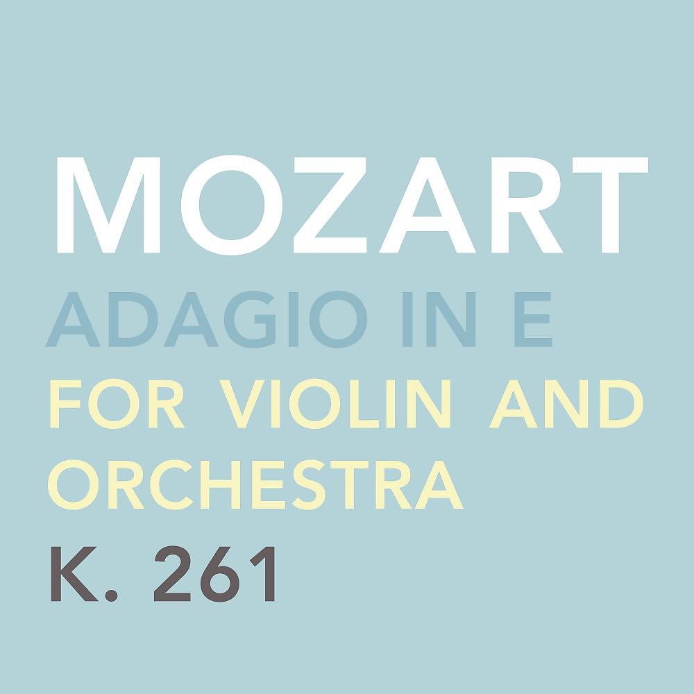 Постер альбома Adagio in E for Violin and Orchestra, K. 261