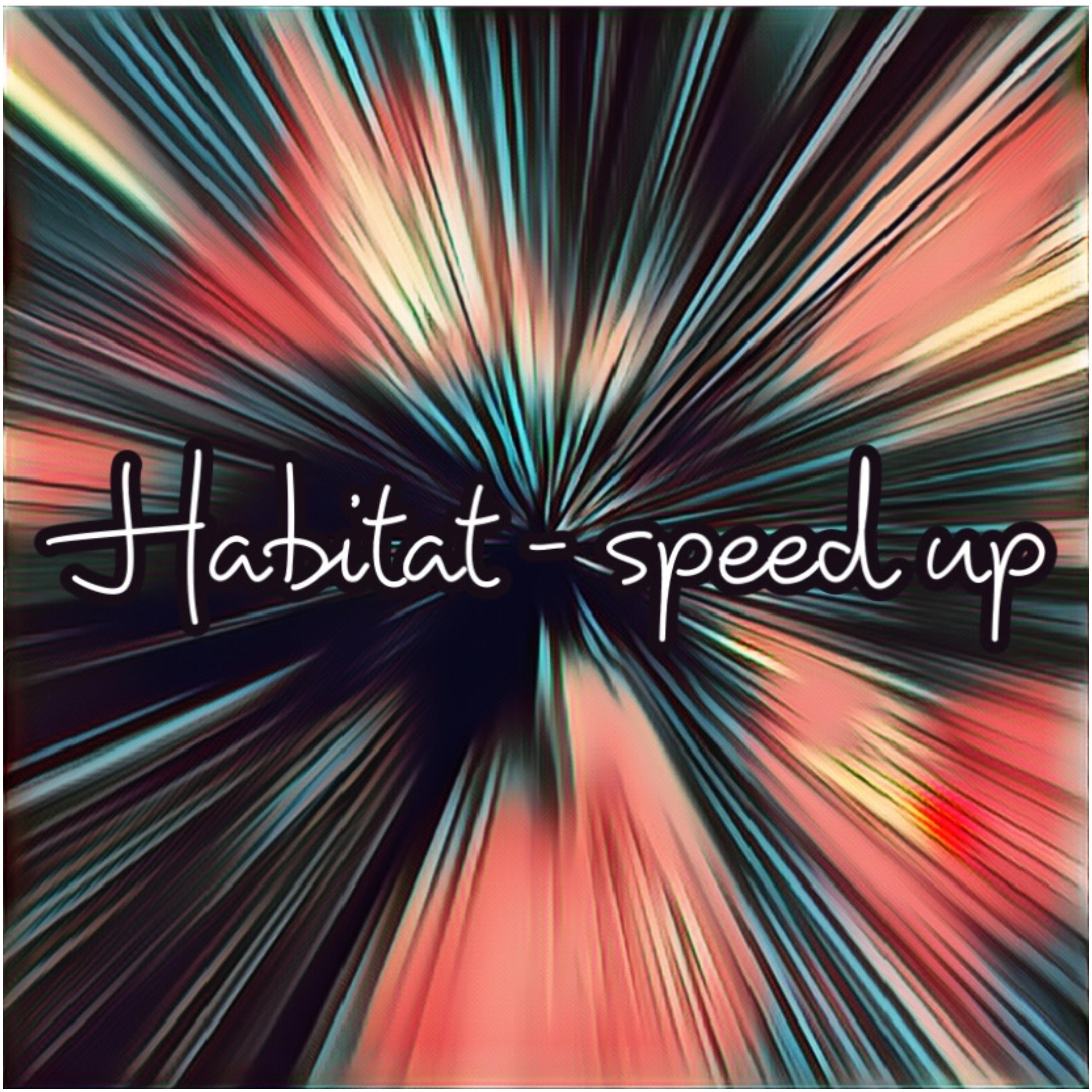 Постер альбома Habitat Speed Up