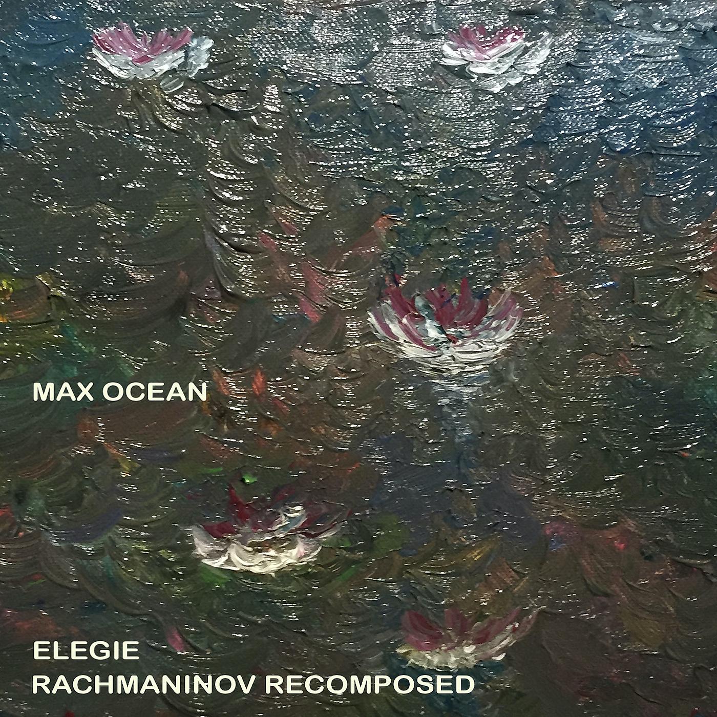 Постер альбома Elegie Rachmaninov (2022 Recomposed Version)