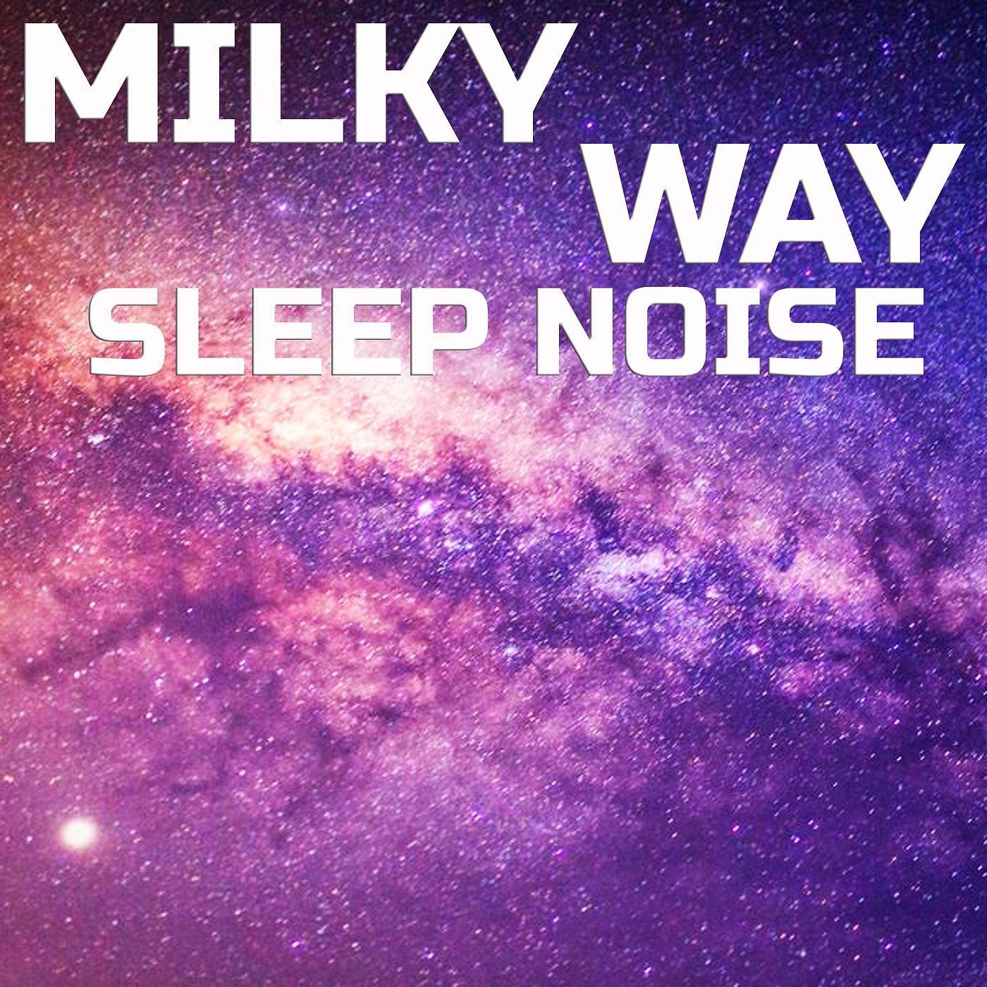 Постер альбома Milky Way Sleep Noise