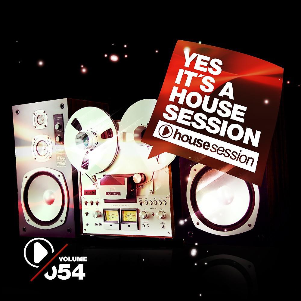 Постер альбома Yes, It's a Housesession -, Vol. 54