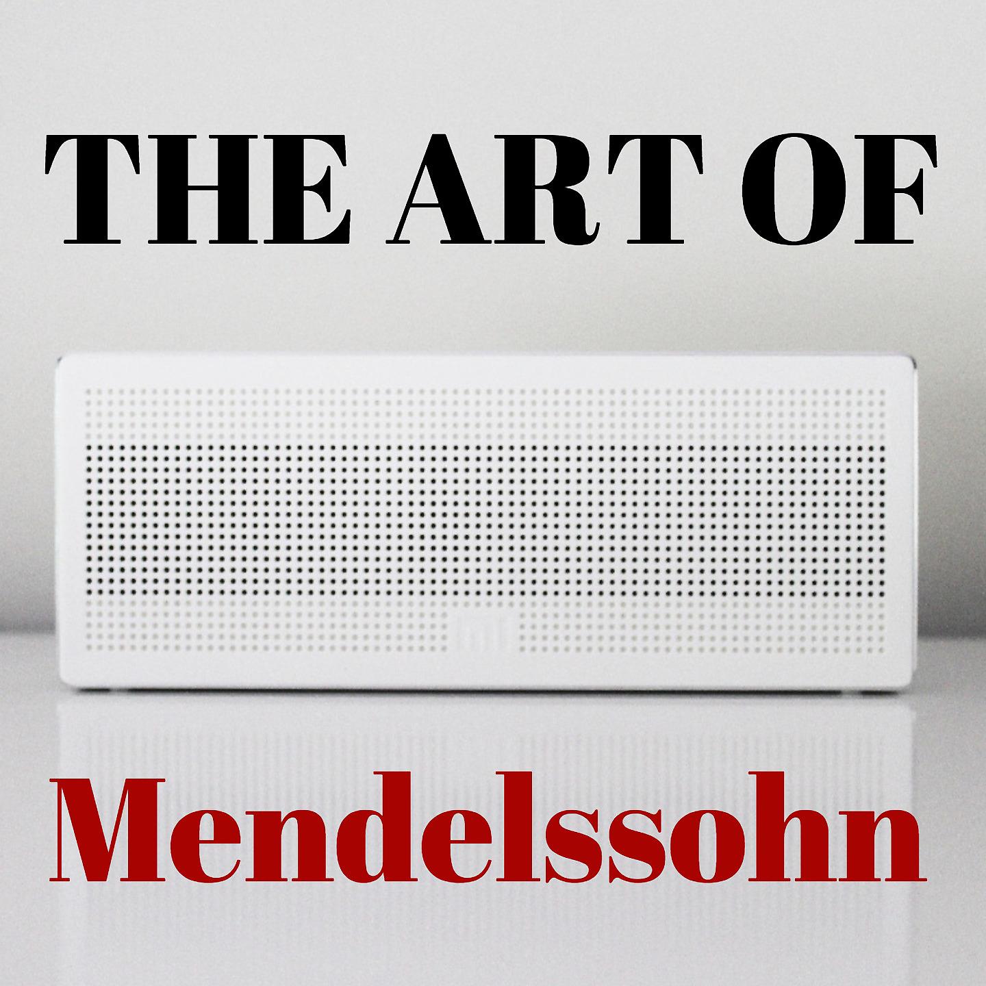 Постер альбома The Art Of Mendelssohn