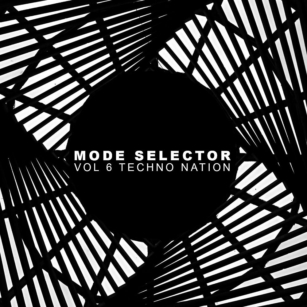 Постер альбома Mode Selector, Vol. 6: Techno Nation