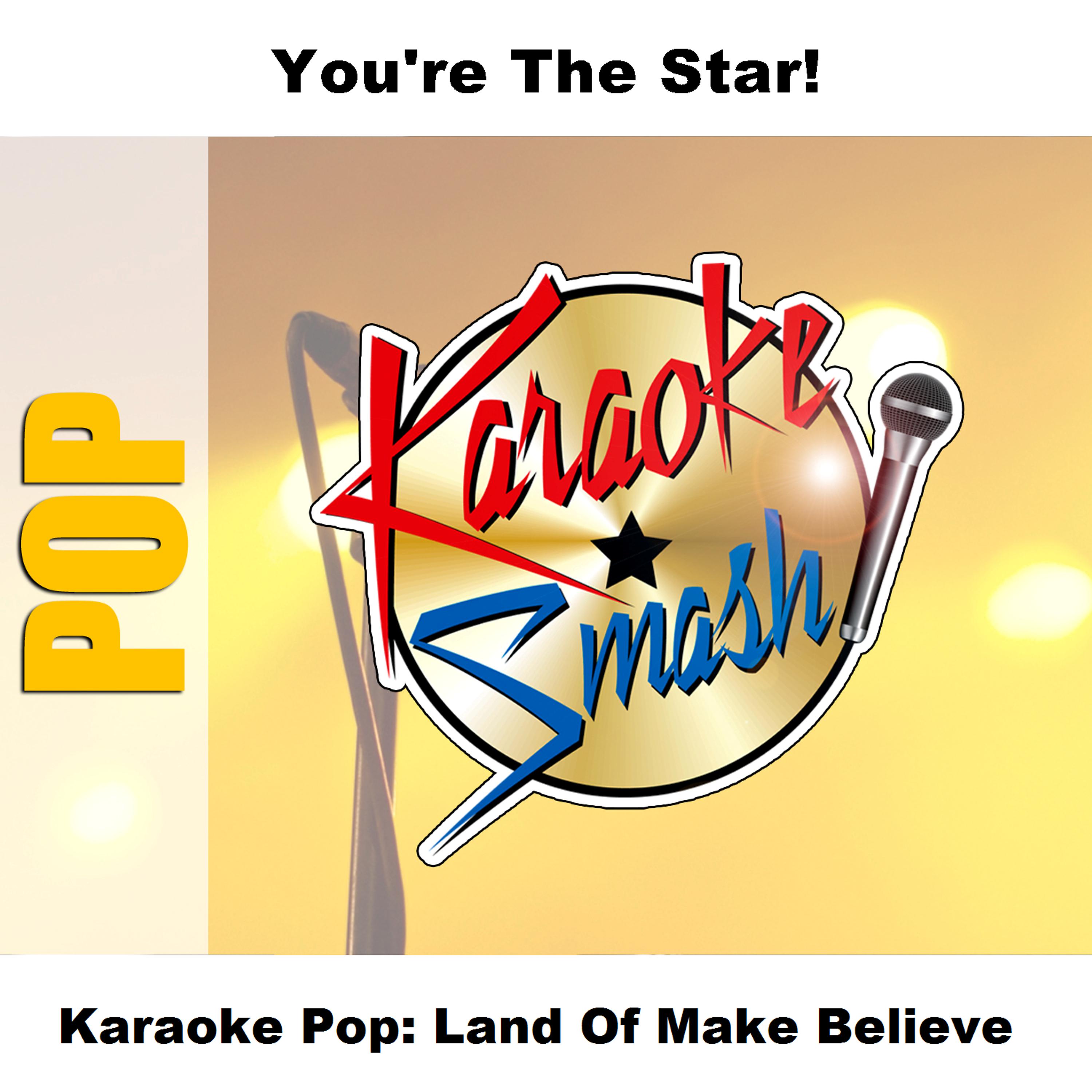 Постер альбома Karaoke Pop: Land Of Make Believe