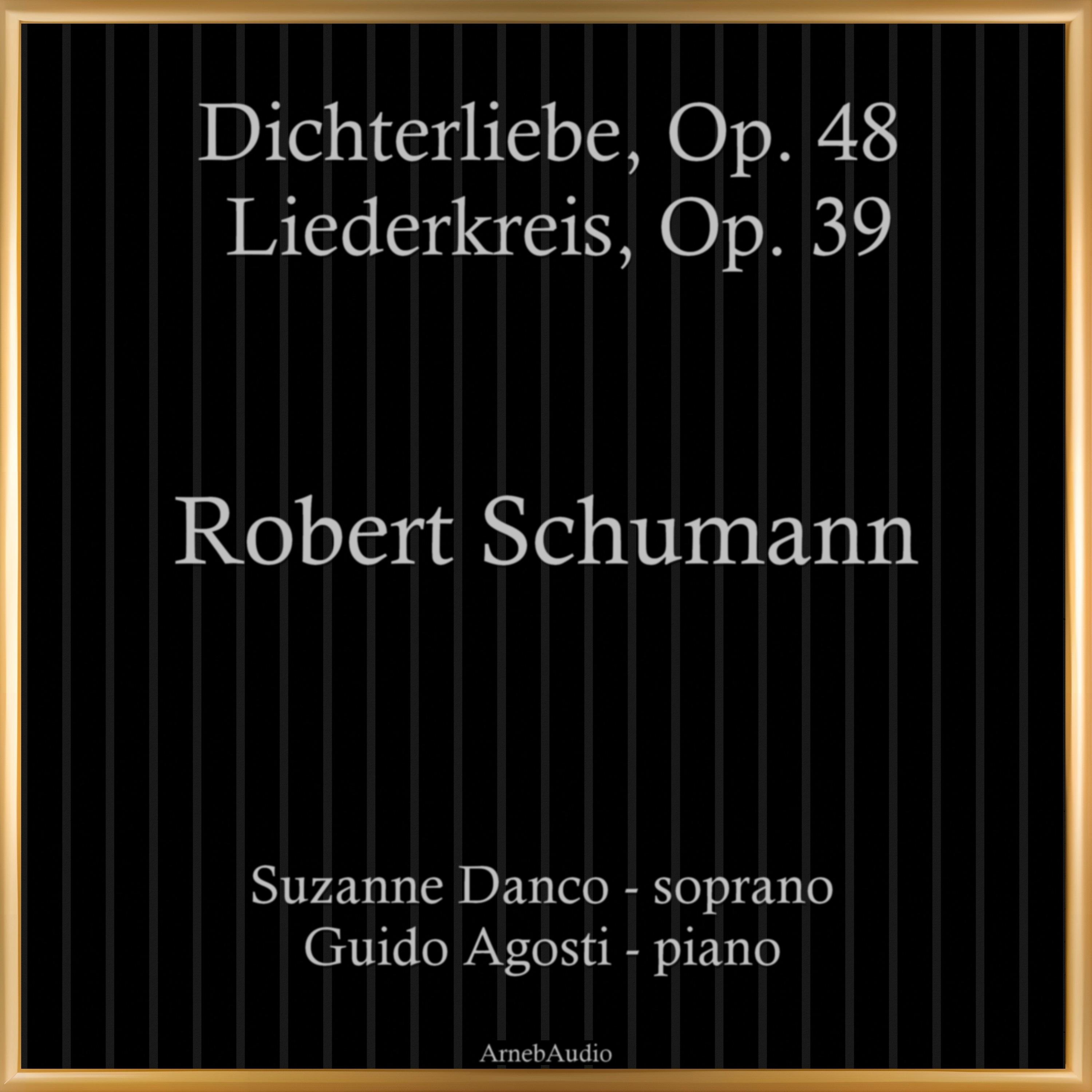 Постер альбома Robert Schumann: Dichterliebe, Op. 48 - Liederkreis, Op. 39