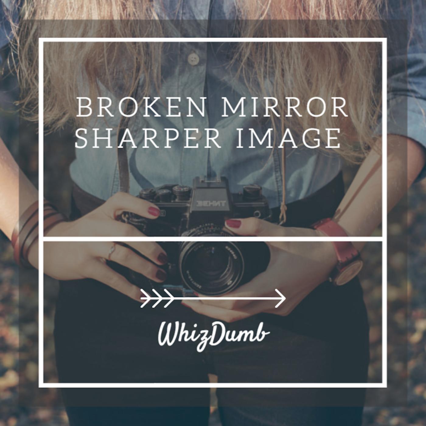 Постер альбома Broken Mirror Sharper Image