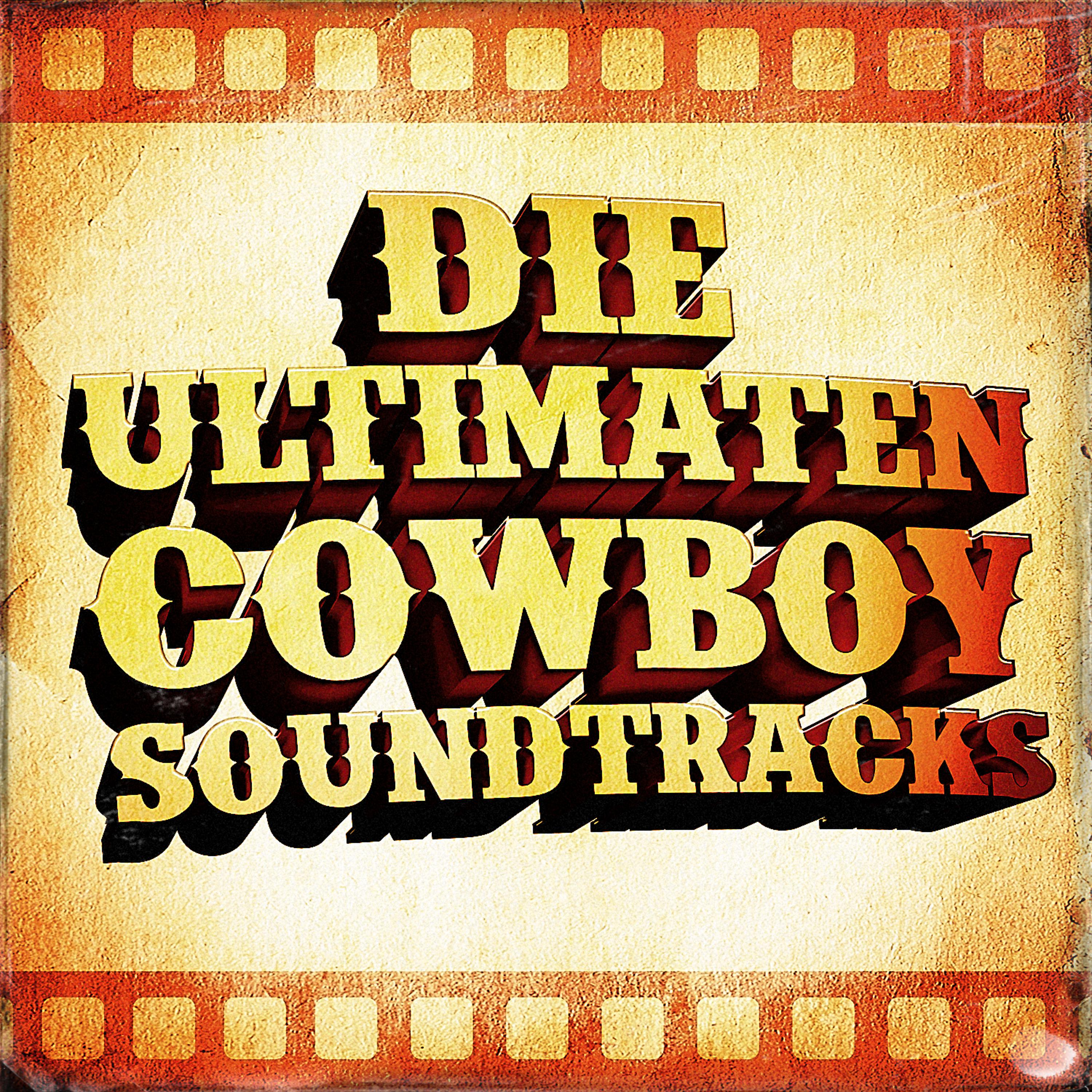 Постер альбома Die ultimaten Cowboy Soundtracks (50 berühmte Western - Film - Country Klassiker)