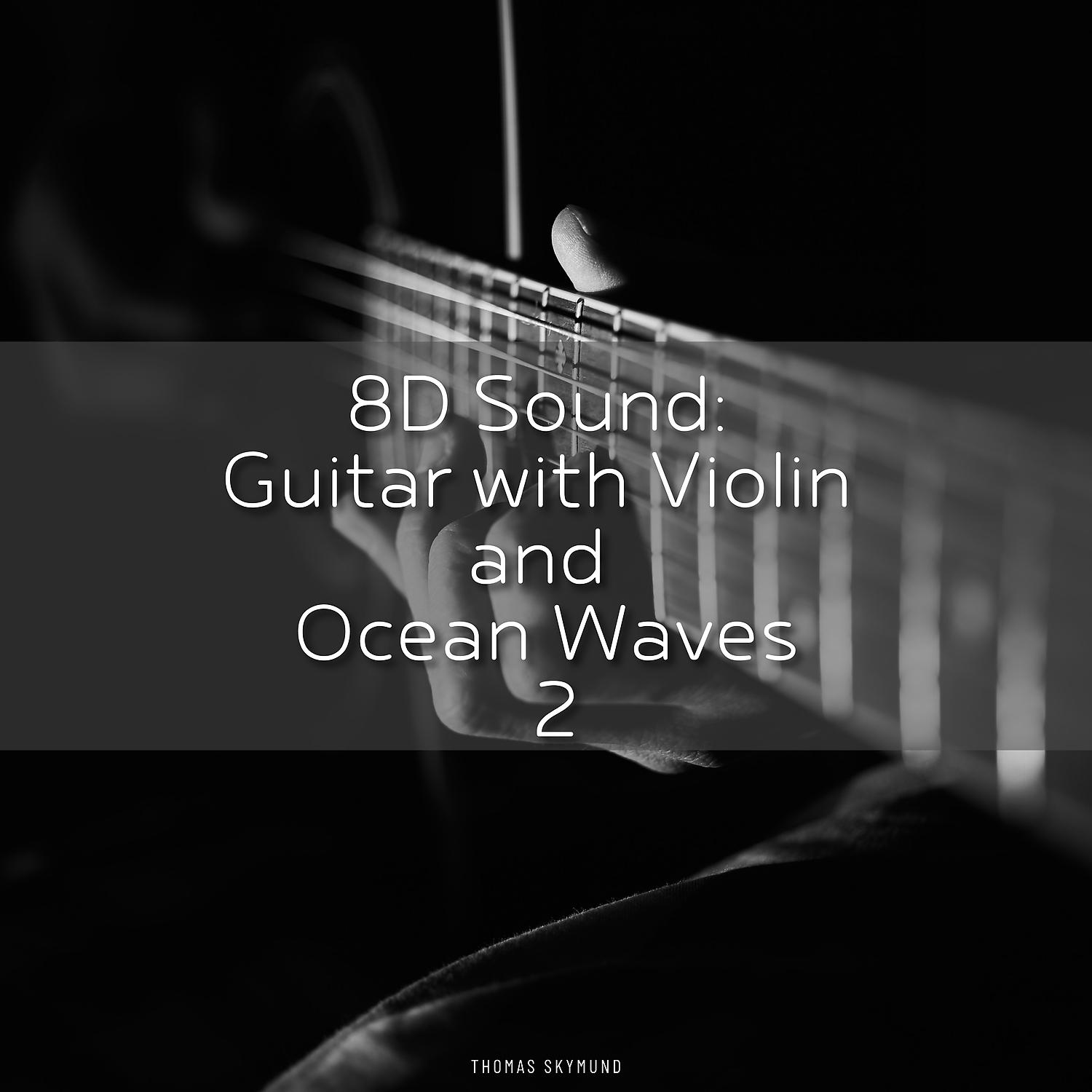 Постер альбома 8D Sound: Guitar with Violin and Ocean Waves 2