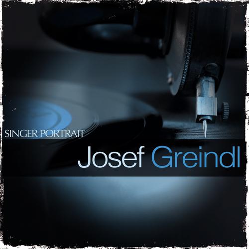 Постер альбома Singer Portrait - Josef Greindl