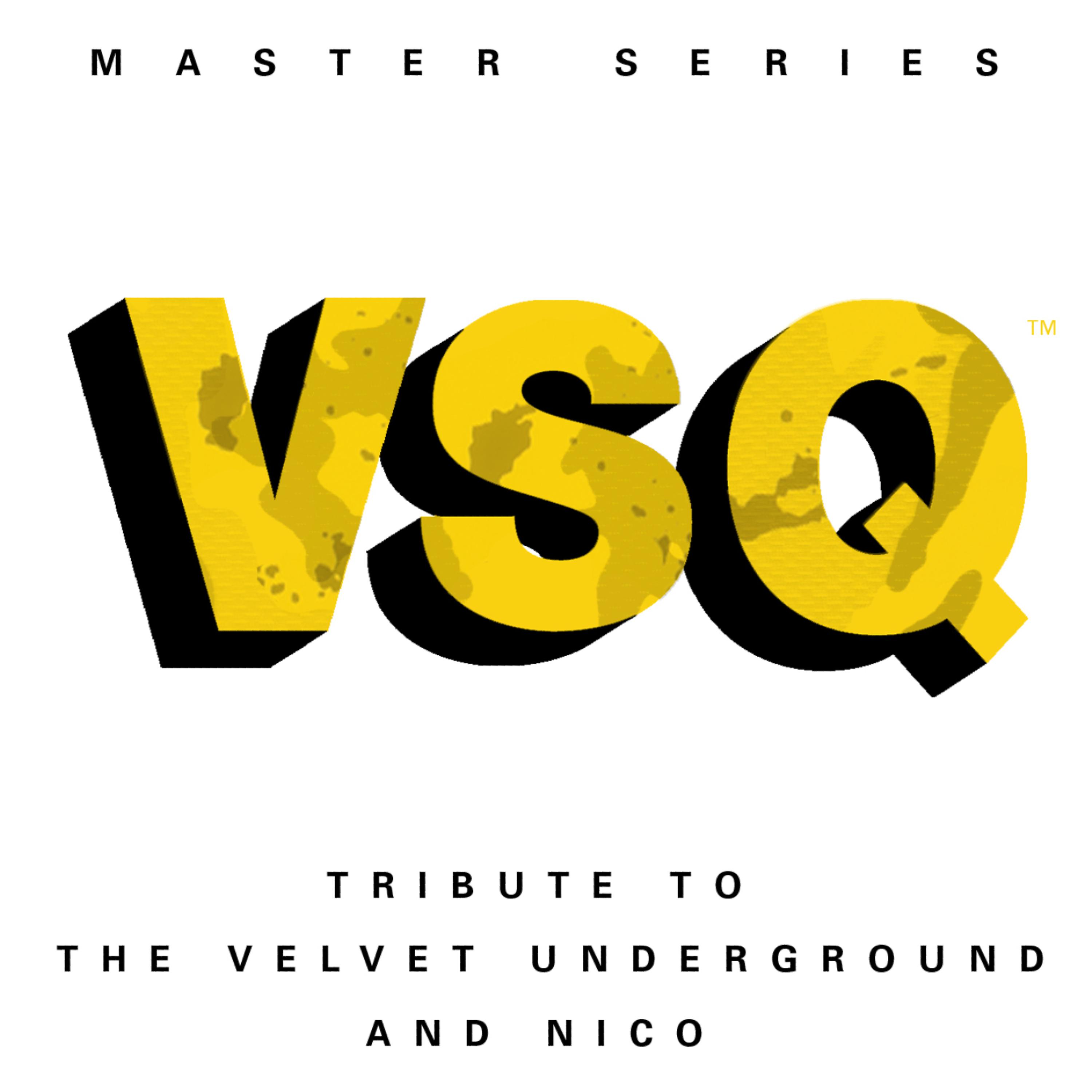 Постер альбома VSQ Master Series: Tribute to The Velvet Underground & Nico