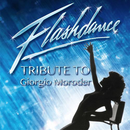 Постер альбома Flashdance- Tribute to Giorgio Moroder & Irene Cara