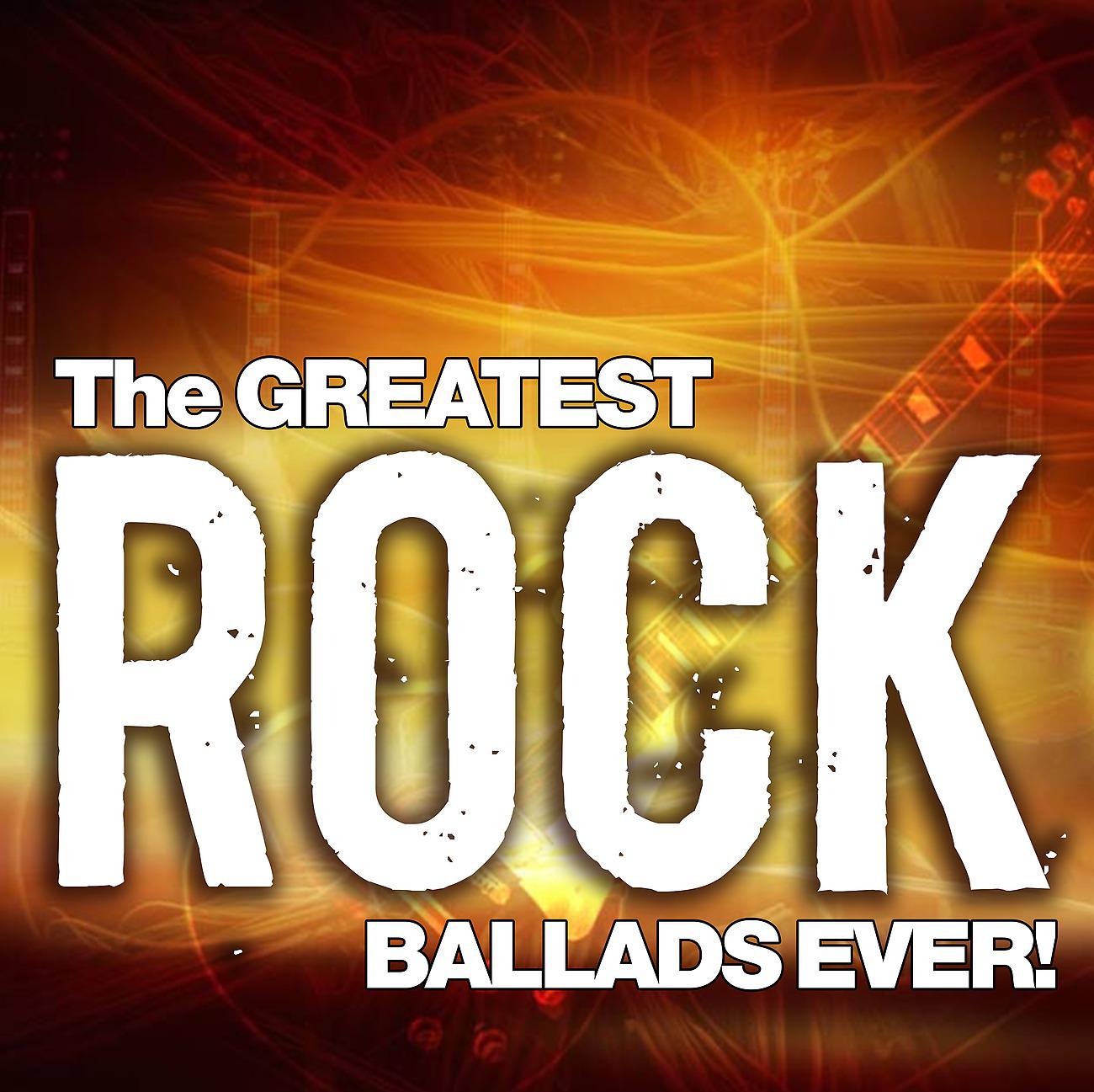 Постер альбома The Greatest Rock Ballads Ever!