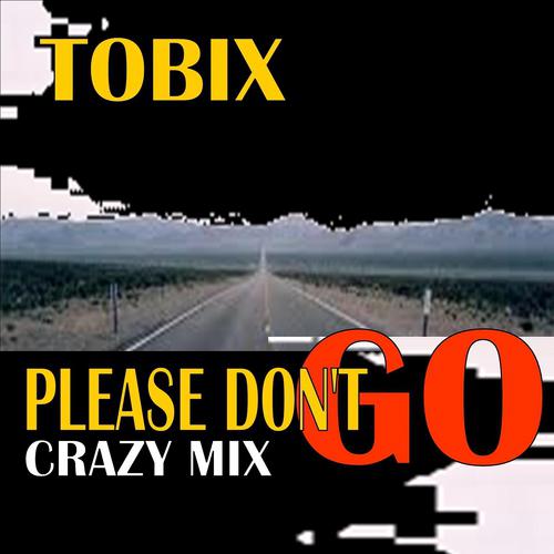 Постер альбома Please Don't Go (Crazy Mix)