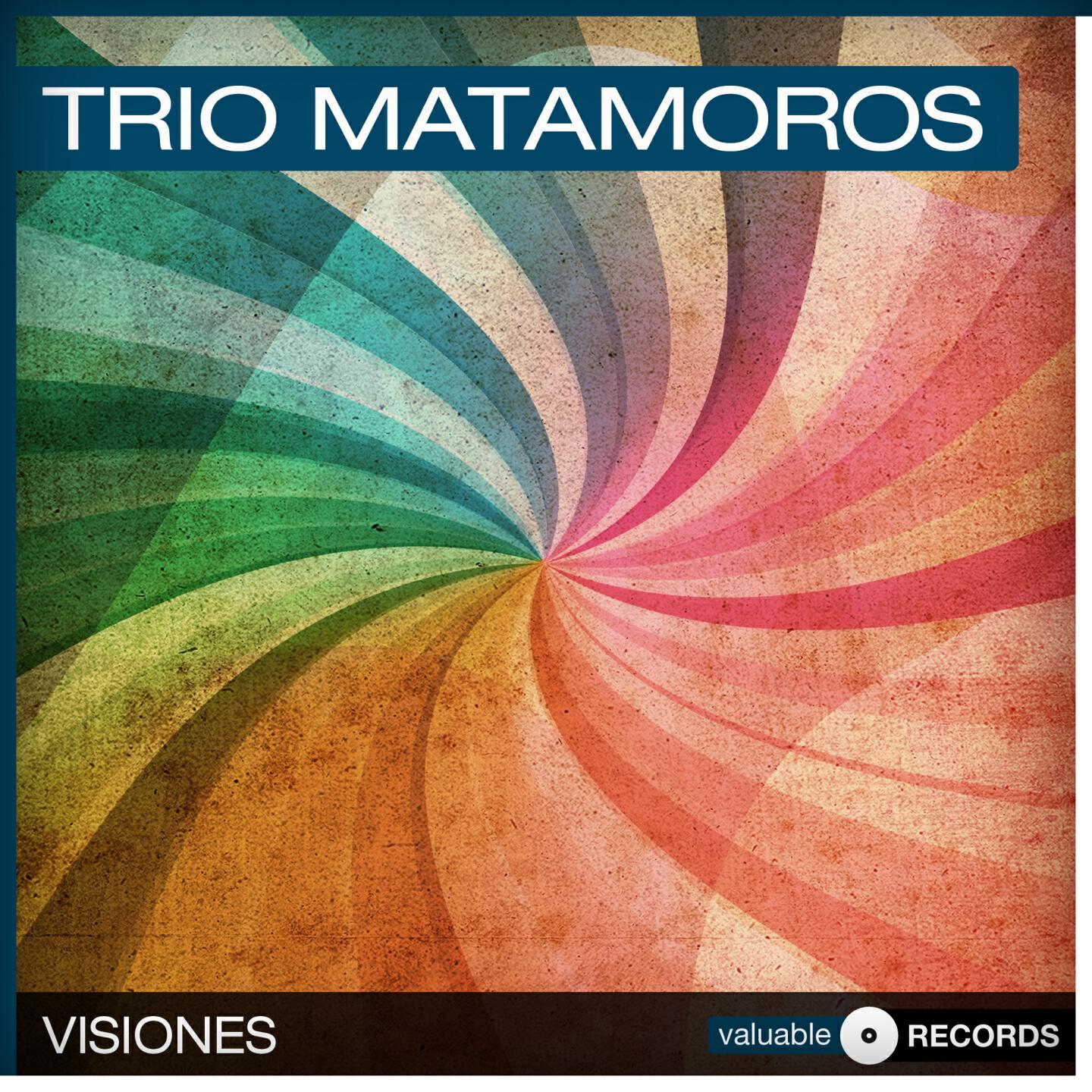 Trio Matamoros - Visiones (Remastered)