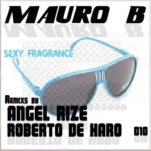 Mauro B - Sexy Fragrance (Angel Rize Remix)