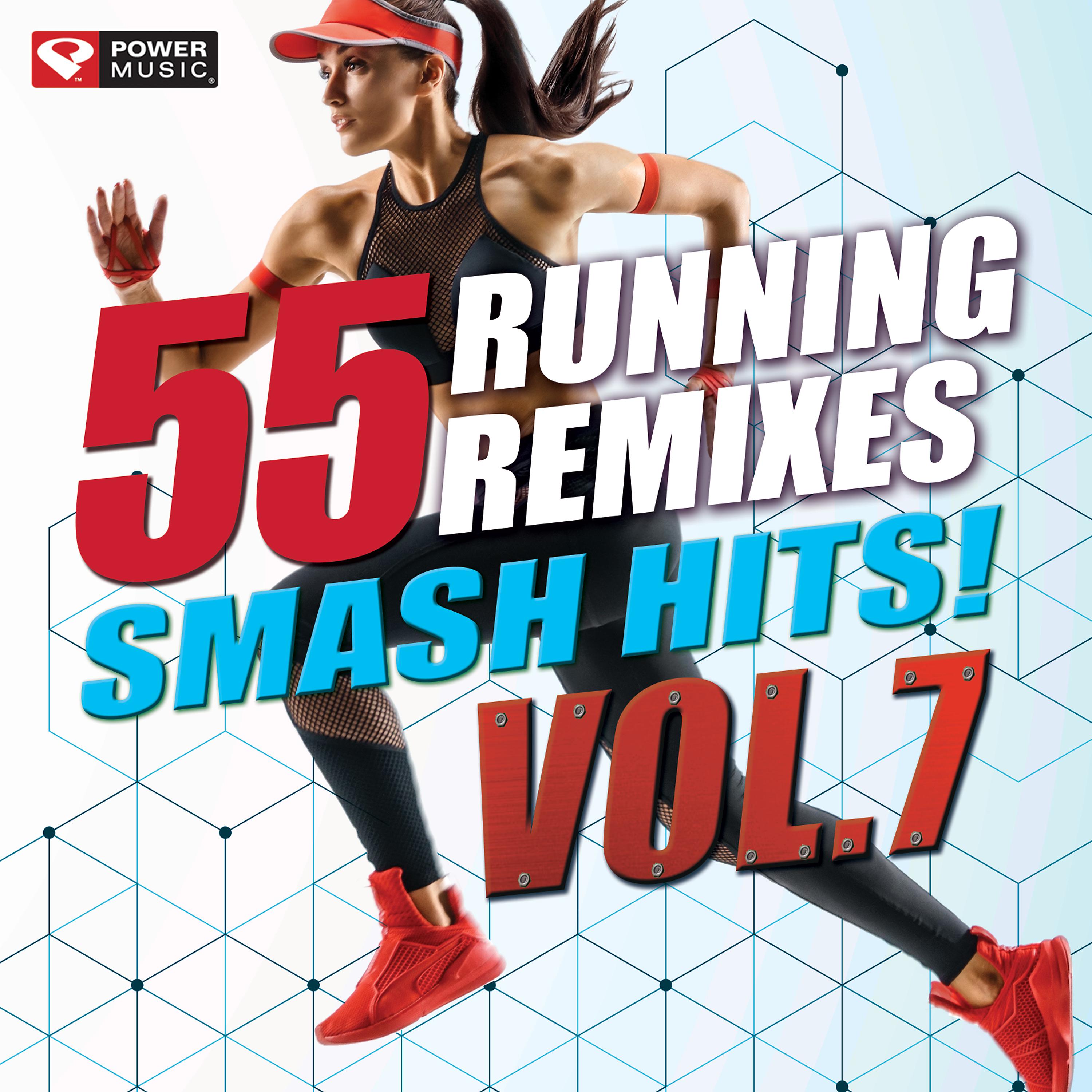 Постер альбома 55 Smash Hits! - Running Remixes Vol. 7
