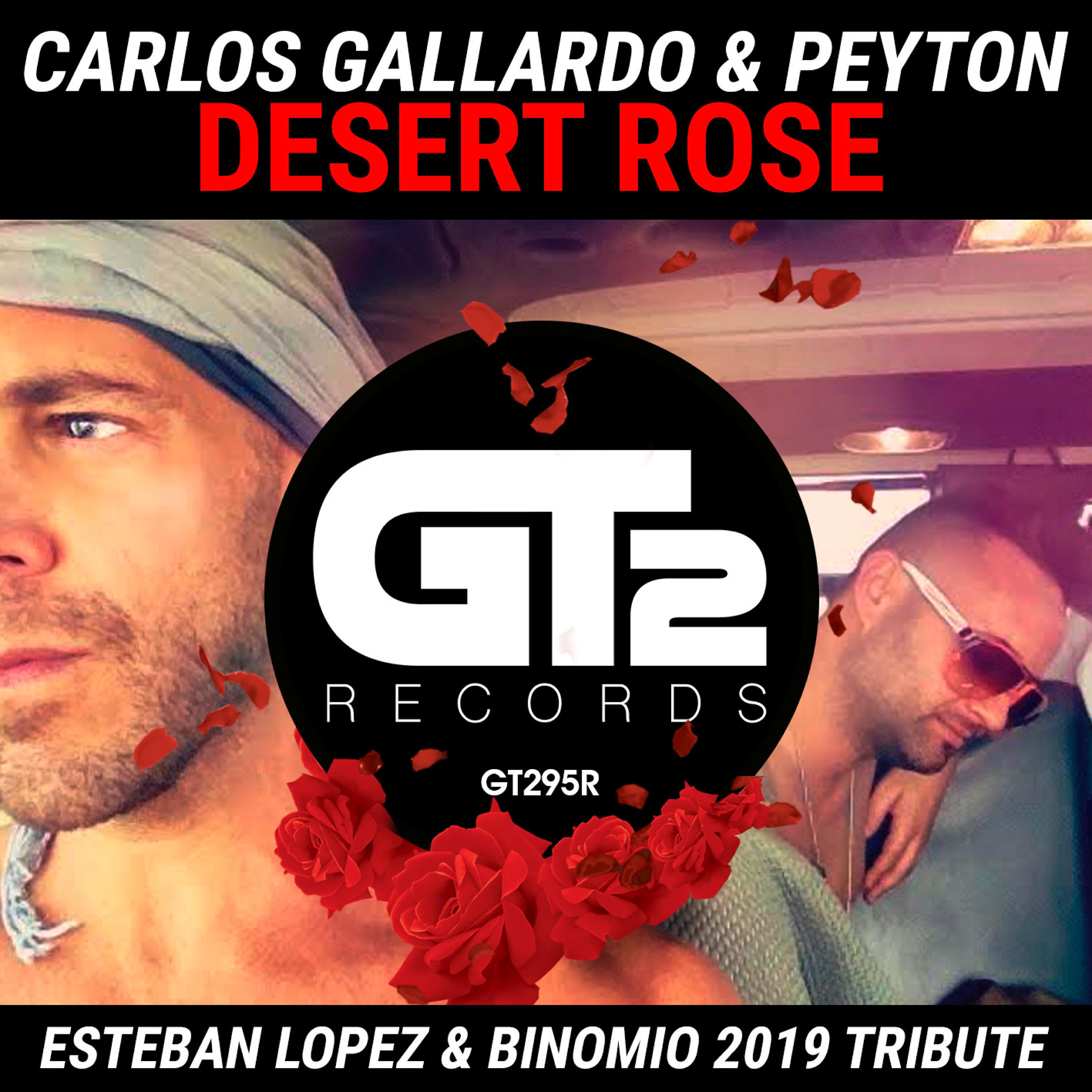 Carlos Gallardo - Desert Rose (Esteban Lopez & Binomio 2019 Tribute Edit)