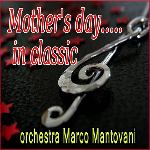 Постер альбома Mother's Day In Classic