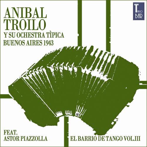 Aníbal Troilo & Su Orquesta Típica - Soñar Y Nada Màs (Astor Piazzolla)