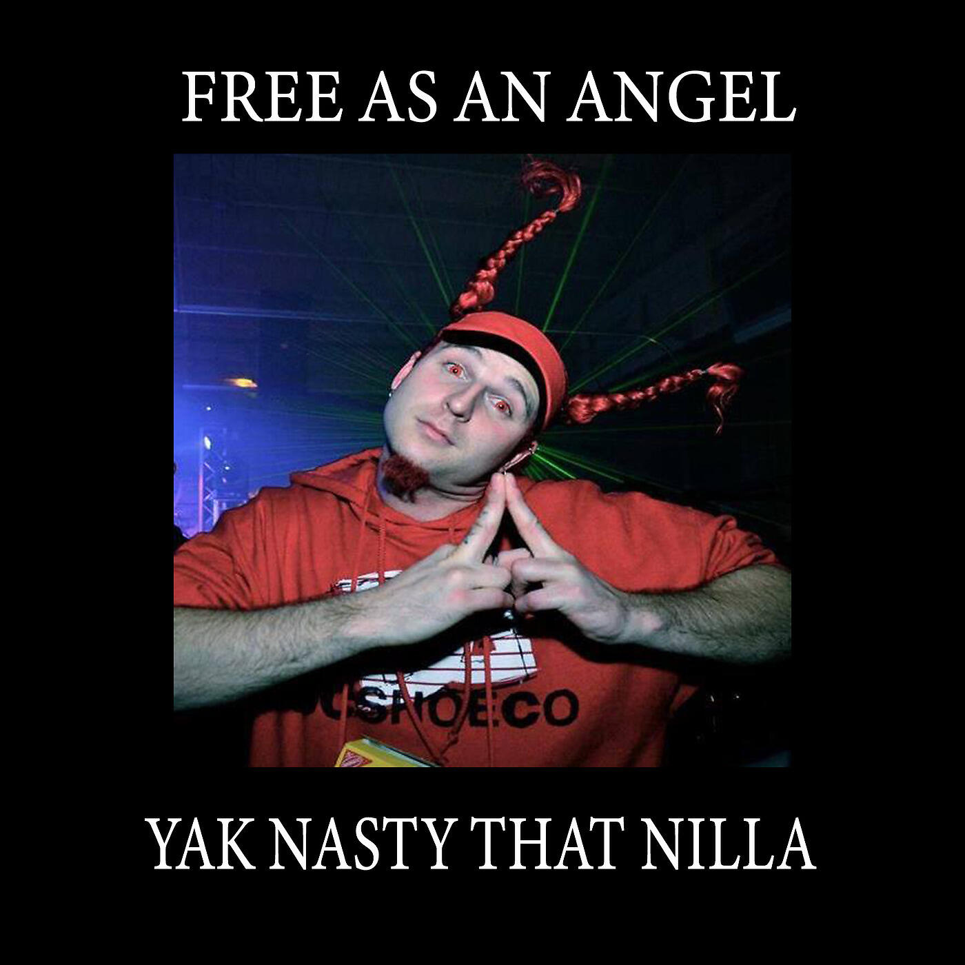 Yak Nasty That NiLLa - Free as an Angel