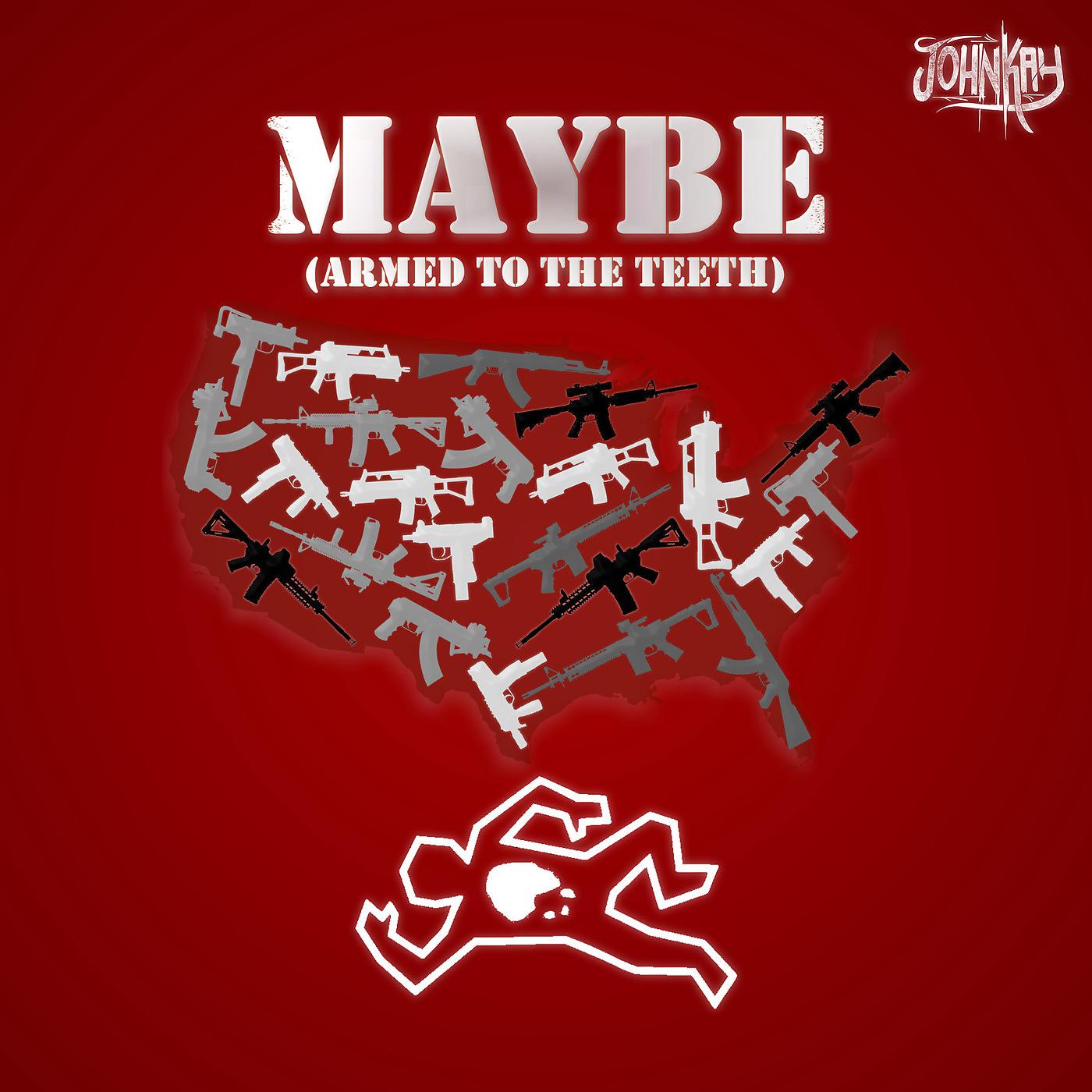 Постер альбома Maybe (Armed to the Teeth)