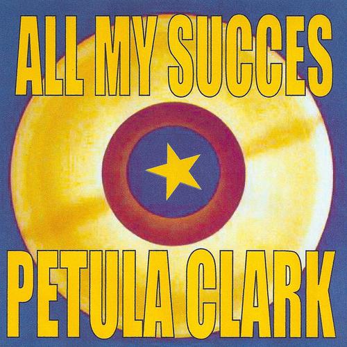 Постер альбома All My Succes - Petula Clark