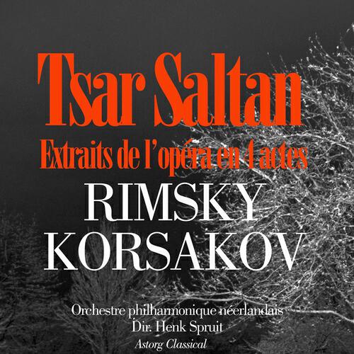 Orchestre philharmonique néerlandais - Tsar Saltan Ii. the Tsarina In a Barrel At Sea