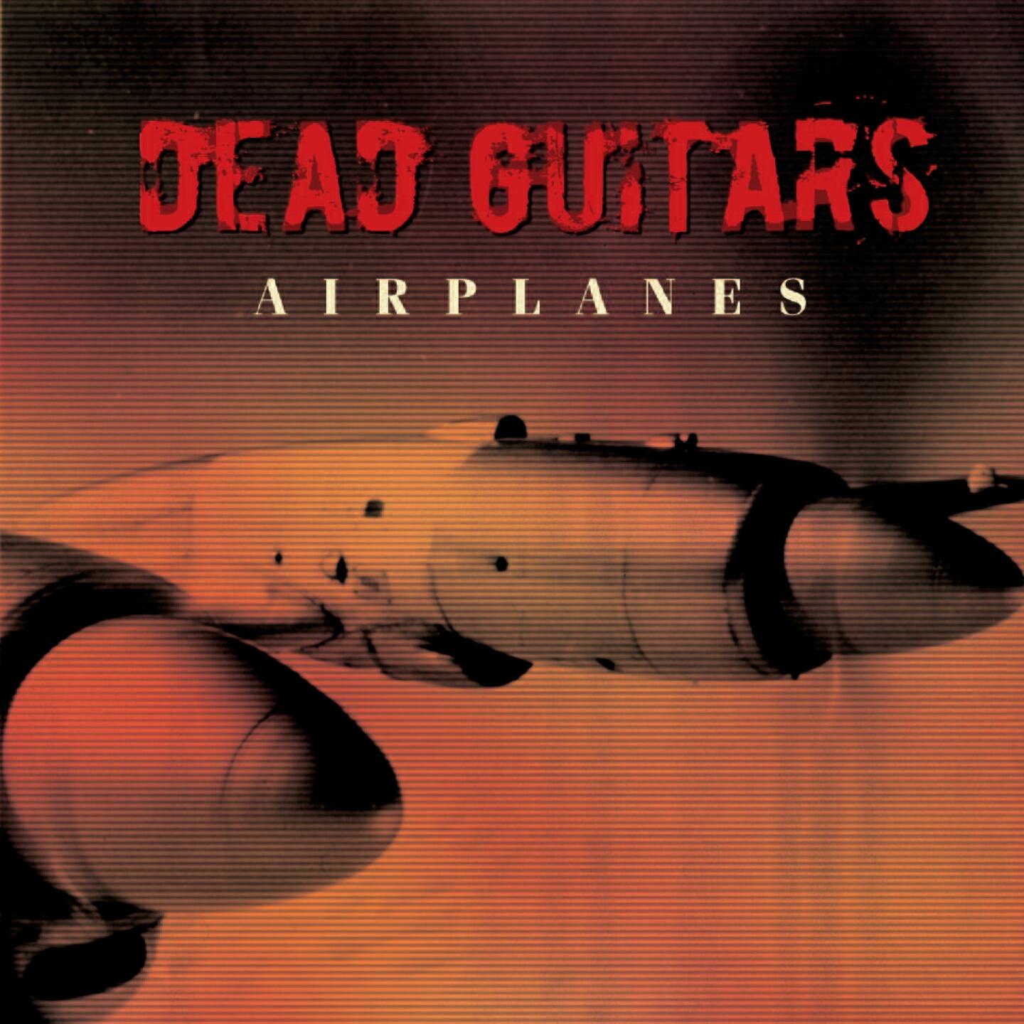Dead Guitars - Airplanes