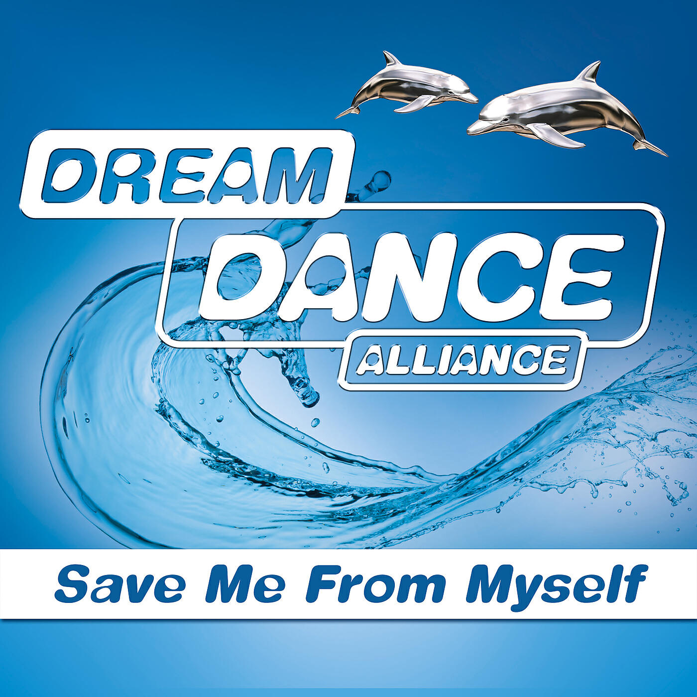 Dream Dance Alliance - Save Me From Myself (Extended Mix)
