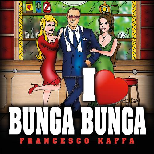 Постер альбома I Love Bunga Bunga