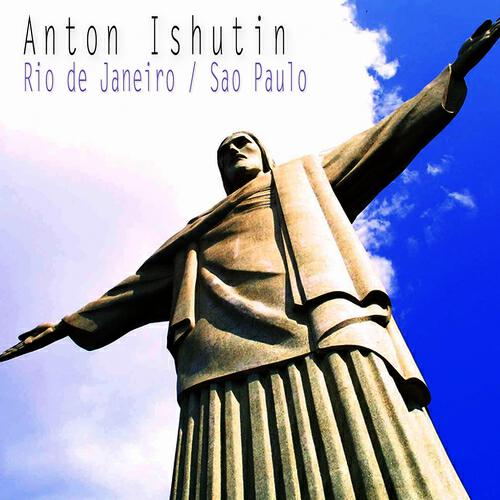 Anton Ishutin - Sao Paulo (Original Mix)