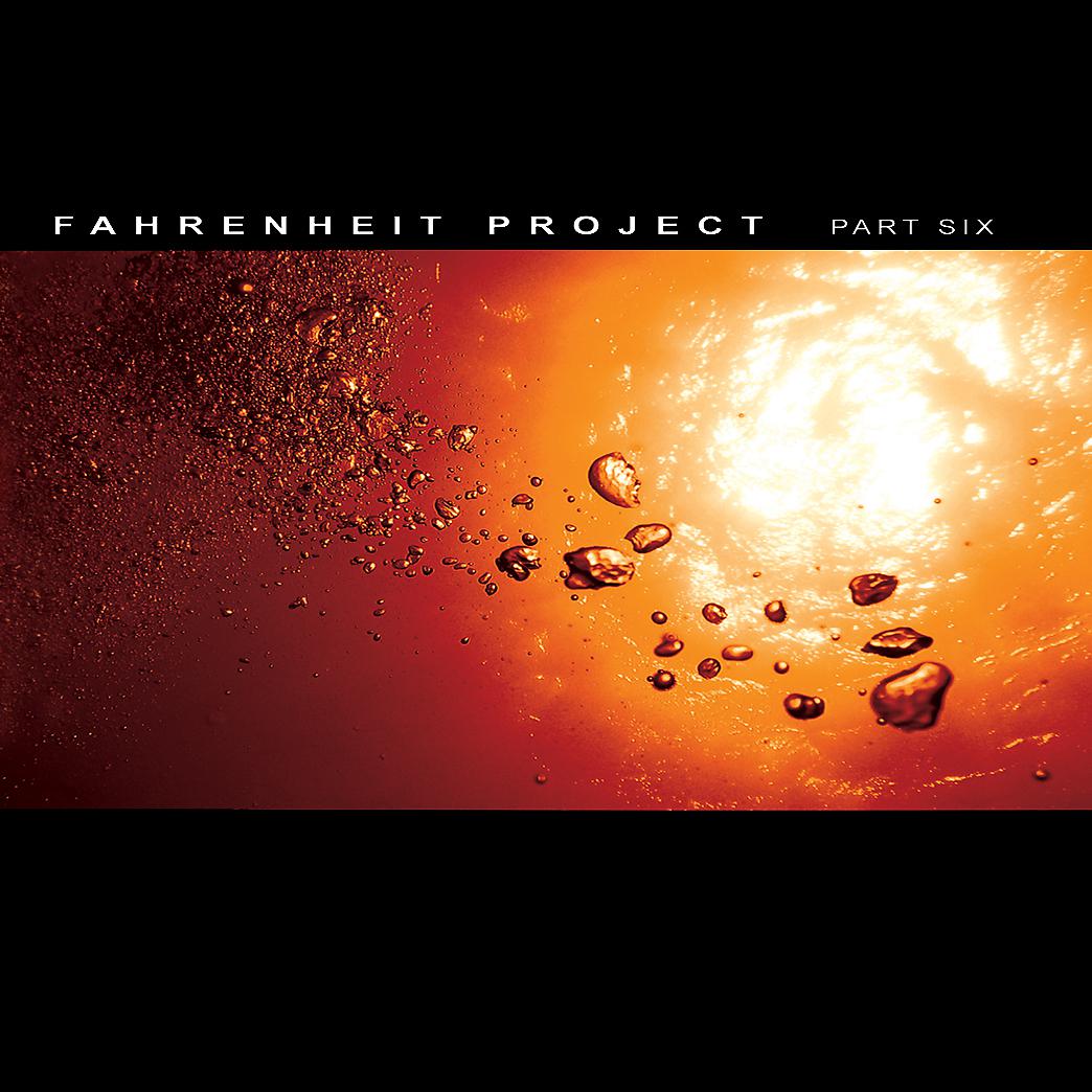 Постер альбома Fahrenheit Project Part Six