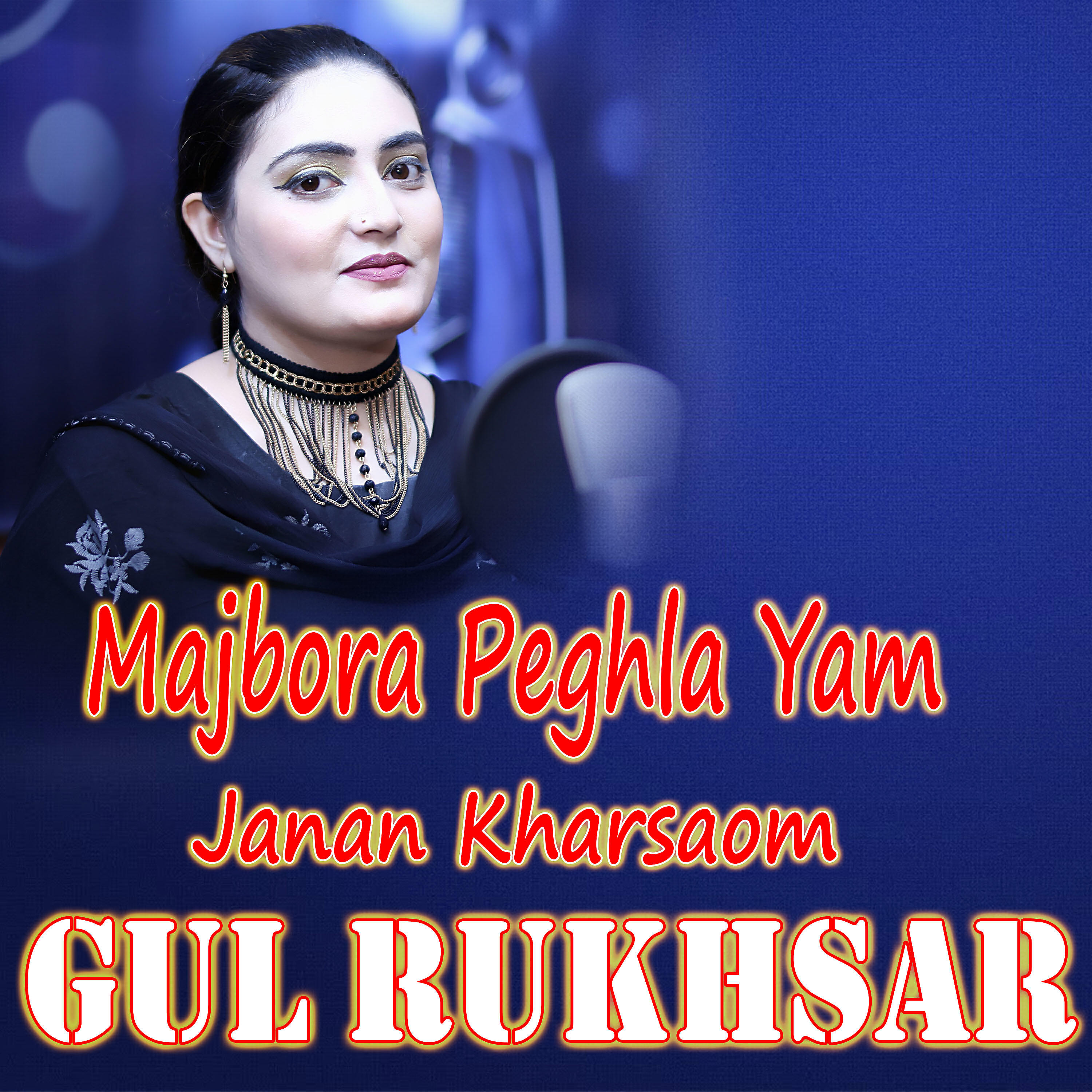 Gul Rukhsar - Majbora Peghla Yam Janan Kharsaom