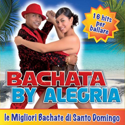 Постер альбома Bachata By Alegria Le Migliori Bachate Di Santo Domingo