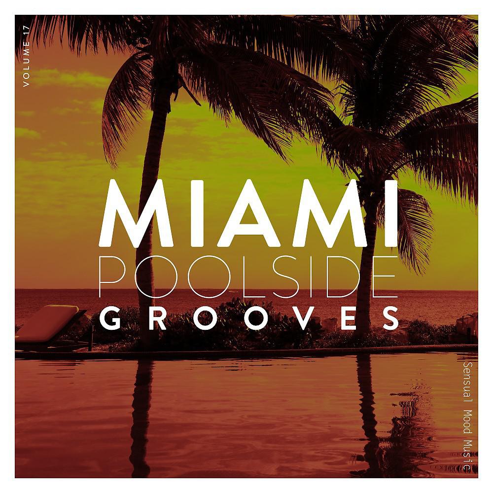 Постер альбома Miami Poolside Grooves, Vol. 17