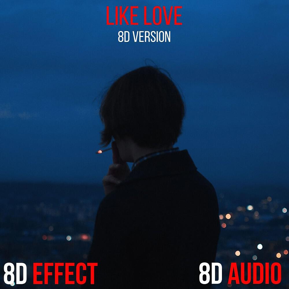 8D Audio - Like Love (8D Version)