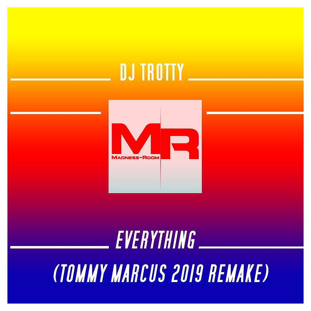 DJ Trotty - Everything (Tommy Marcus 2019 Remake Instrumental)